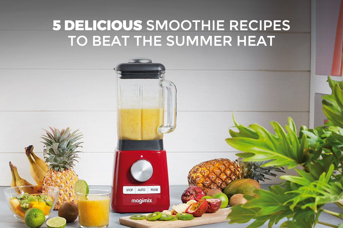 5 Delicious Smoothie Recipes to Beat the Summer Heat