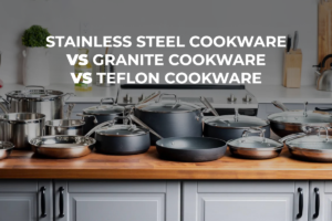 Stainless steel cookware, granite cookware, teflon cookware